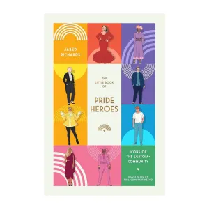 The Little Book of Pride Heroes: Icons of the LGBTQIA  community